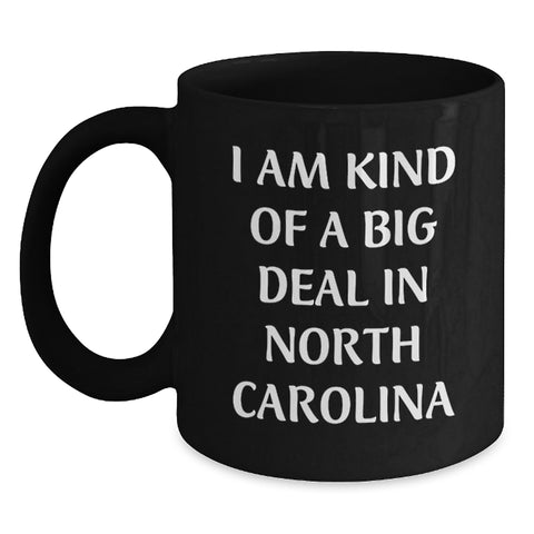 Image of Funny North Carolina Gifts from Friends for Graduation - 'I Am Kind Of A Prime Selection' Black Coffee Mug, Black, 11oz or 15oz, Microwave and Dishwasher Safe - Main