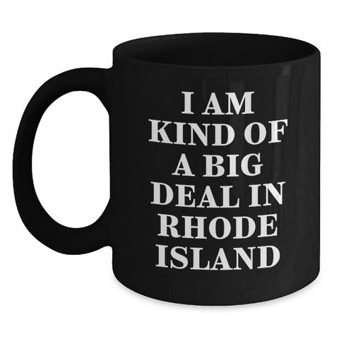 Image of Rhode Island Humor Gifts from Friends, I Am Kind Of A Prime Selection In Rhode Island Funny Black Coffee Mug for Graduation, Rhode Island Gifts for Women - Main