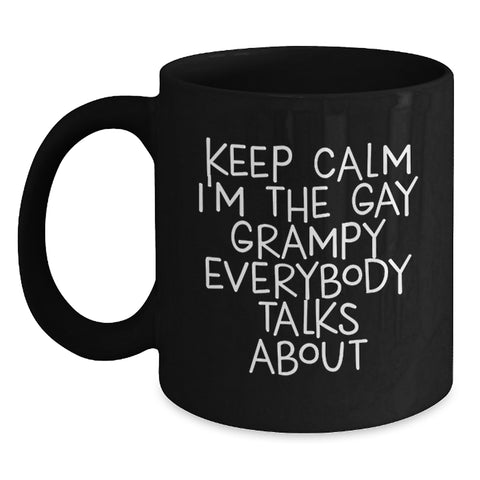 Image of Funny Grampy Black Coffee Mugs, Gifts for Men, Women, Family from Grampy, Keep Calm I'm The Gay Grampy Everybody Talks About Christmas Unique - Main