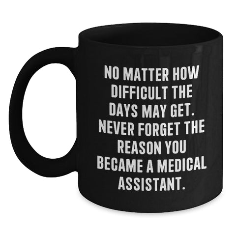 Image of Funny Medical Assistant Gifts, Inspirational Mug for Medical Assistant Men, Black Coffee Mug, Christmas Unique Gifts from Friends, Family, Coworkers - Main