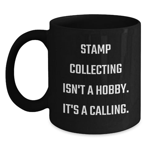 Image of Funny Quote Stamp Collecting Enthusiast Black Coffee Mug Gifts from Men to Women Friends Valentine's Unique - Main