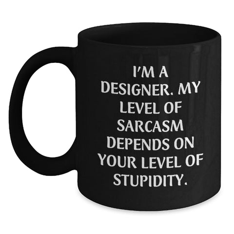 Image of Funny Designer Gifts for Him from Friends, Inspirational Black Coffee Mug, Christmas Unique Presents for Men, I'm A Designer Quote - Main