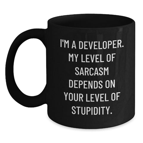 Image of Funny Developer Gifts - I'm A Developer My Level Of Sarcasm Depends On Your Level Of Stupidity Black Coffee Mug for Christmas Unique Gifts from Men to Women Friends Coworkers Family - Main