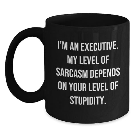 Image of Executive Sarcasm Black Coffee Mug, Funny Quote for Birthday Unique Gifts from Friends to Coworkers, 11oz or 15oz Black Ceramic Mug - Main