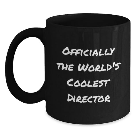 Image of Funny Director Gift, Inspirational Quote, Christmas Unique Gifts from Friends to Director, Black Coffee Mug - Main