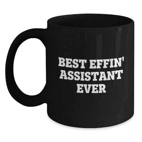 Image of Funny Gifts from Men for Best Effin' Assistant Ever - Black Coffee Mug for Birthday - Main