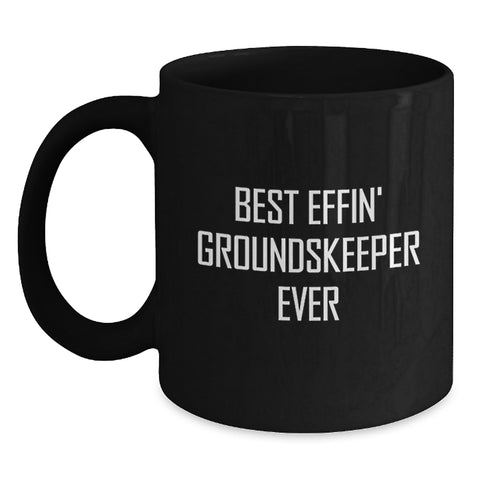 Image of Funny groundskeeper Gifts for Men from Friends - Best Effin' groundskeeper Ever Quote on Black Coffee Mug for Birthday - Main