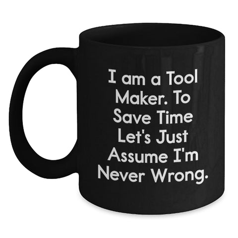 Image of Funny Gift for Tool Makers - Tool Maker Humor Mug, Black Coffee Mug, Christmas Unique Presents from Friends to Family - Main