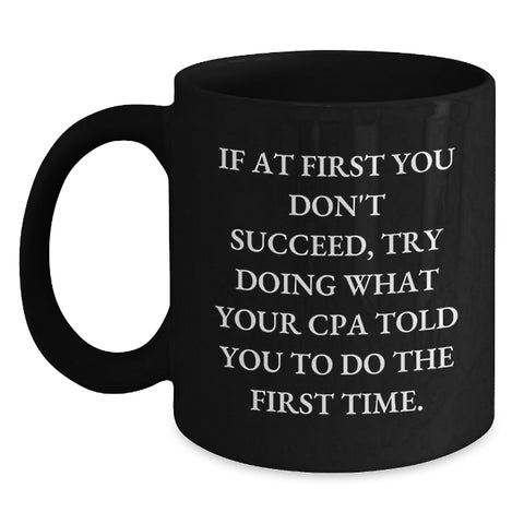 Image of Funny CPA Gifts from Friends and Family for Valentine's Black Coffee Mugs with CPA Quote, 11oz or 15oz, Microwave and Dishwasher Safe - Main