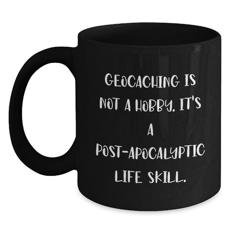 Image of Geocaching Gifts for Mom - Funny Quote 'Geocaching Is Not A Hobby' Black Coffee Mug - Unique Gifts from Family and Friends for Mother's Day - Main