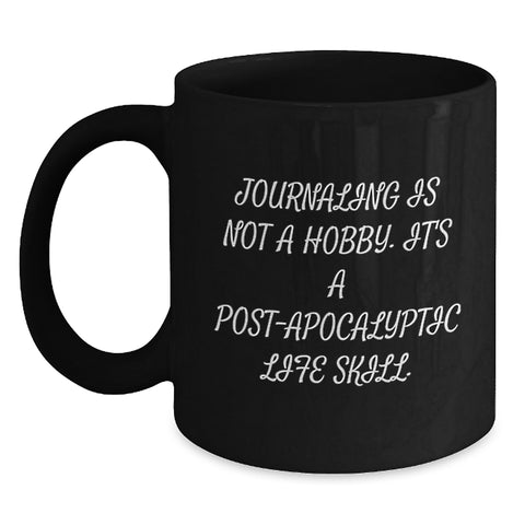 Image of Funny Journaling Quotes Black Coffee Mugs, Gifts from Men to Women for Journaling Enthusiasts on Valentine's Unique Gifts - Main