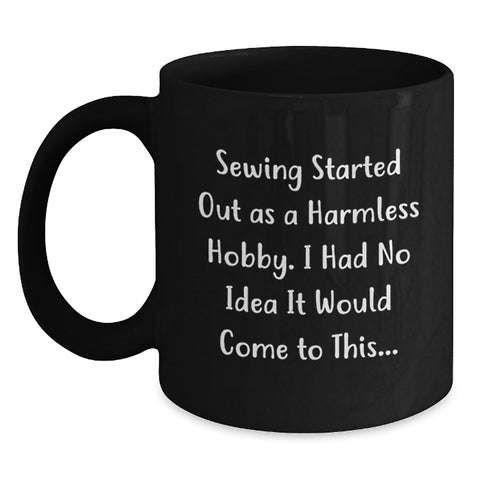 Image of Funny Sewing Gifts from Mom for Sewing Enthusiast, Black Coffee Mug, Mother's Day Unique Gifts - Main