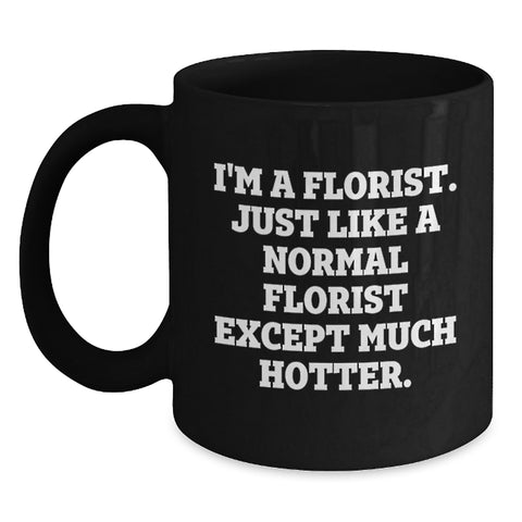 Image of Florist Humor Black Coffee Mugs Gifts from Friends for Men Women Family Graduation - Main
