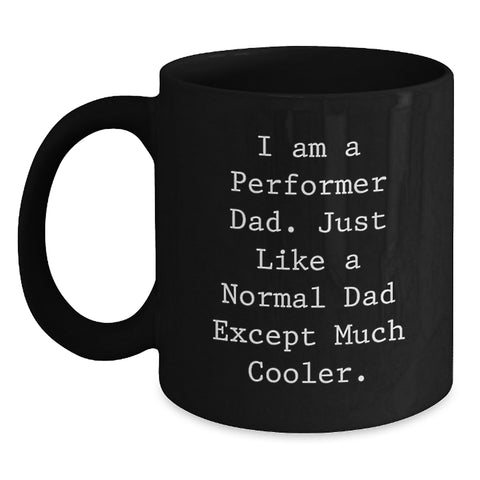 Image of Funny Performer Dad Gifts Black Coffee Mug Birthday Unique Presents from Men to Family - Main