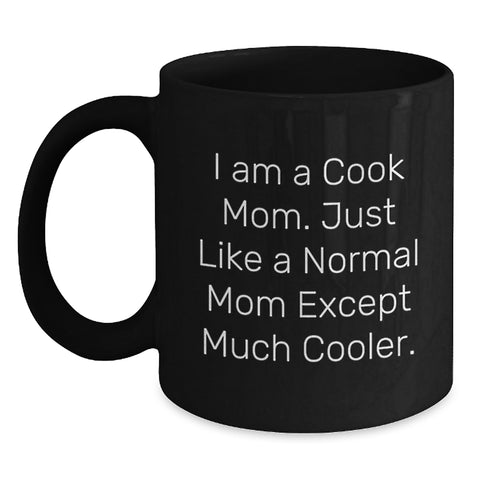 Image of Funny Cook Mom Gifts, Birthday Unique Coffee Mug, I Am A Cook Mom Quote - Gifts from Family to Cook - Main