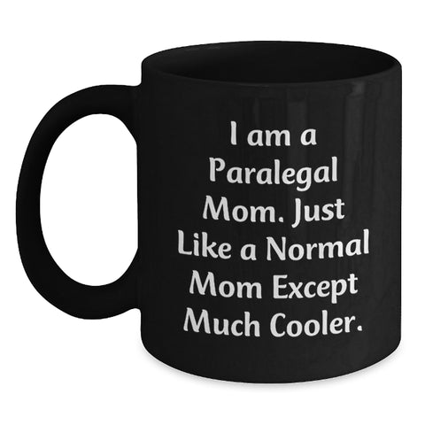Image of Gifts from Friends and Family - Black Coffee Mug for Paralegal Moms - Inspirational Quote - Unique Father's Day Unique Gifts - Main