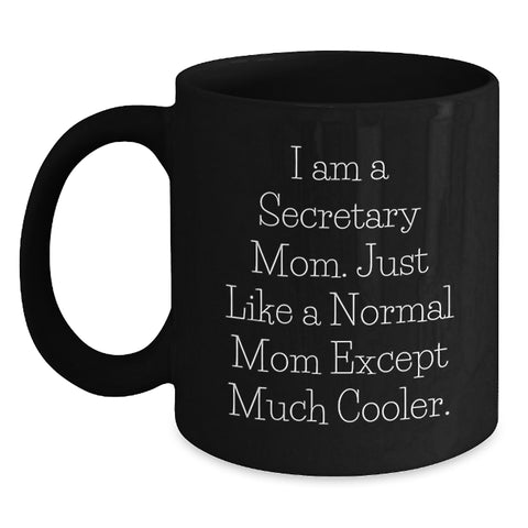 Image of Funny Secretary Mom Black Coffee Mug Gift for the Unique Secretary, From Friends, Perfect for Secretary Appreciation Day - Unique Christmas Unique Gifts - Main
