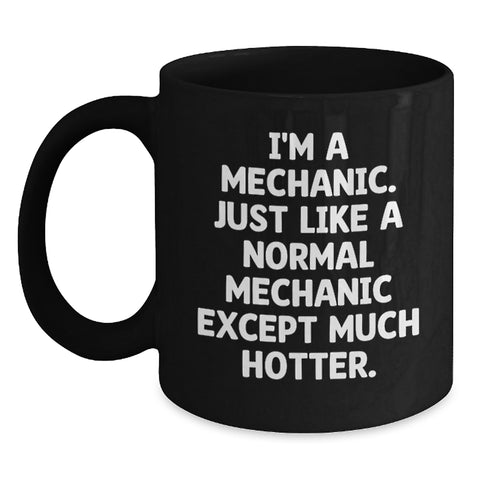 Image of Mechanic Humor Gifts from Friends to Mechanic Graduates Black Coffee Mug, Funny Quote - Main