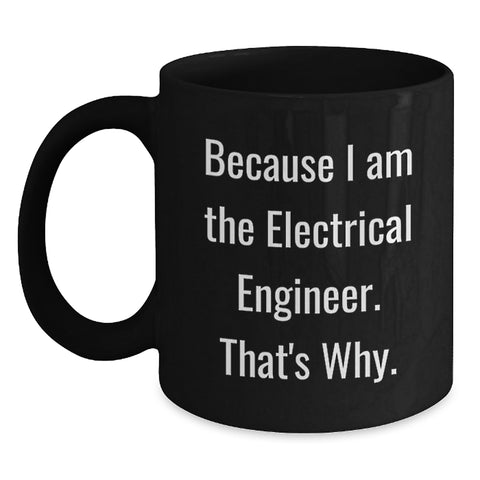 Image of Funny Electrical Engineer Gifts from Men for Him Valentine's Unique Black Coffee Mug - Main