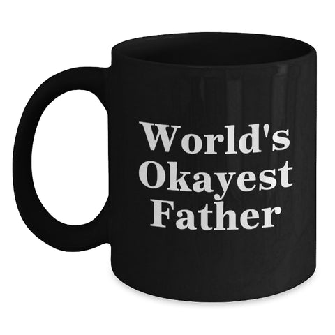 Image of Funny Father Gifts, Black Coffee Mug, Gifts from Family, Gifts for Father, World's Okayest Father - Main