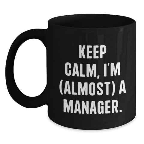 Image of Funny Gifts for Manager, Keep Calm and Manage On, Black Coffee Mug for Graduation - Main