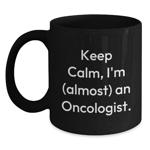 Image of Funny Oncologist Black Coffee Mug Gifts from Family and Friends for Graduation Unique Inspirational Quote - Main