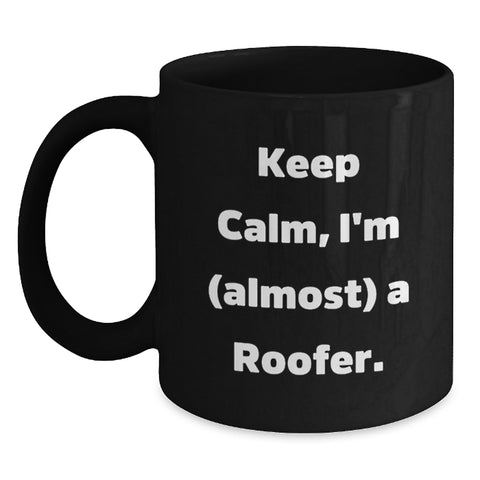 Image of Funny Roofer Gifts, 'Keep Calm I'm (almost) A Roofer' Black Coffee Mugs for Men, Black, 11oz or 15oz, Microwave and Dishwasher Safe, Gifts from Friends, Coworkers, Family, Graduation Unique Presents - Main