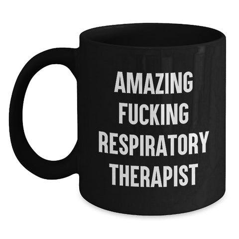 Image of Funny Respiratory Therapist Gifts from Men to Graduation Unique Gifts for Respiratory Therapist Black Coffee Mug, 'Amazing F--king Respiratory Therapist' Quote, 11oz or 15oz Ceramic Mug - Main