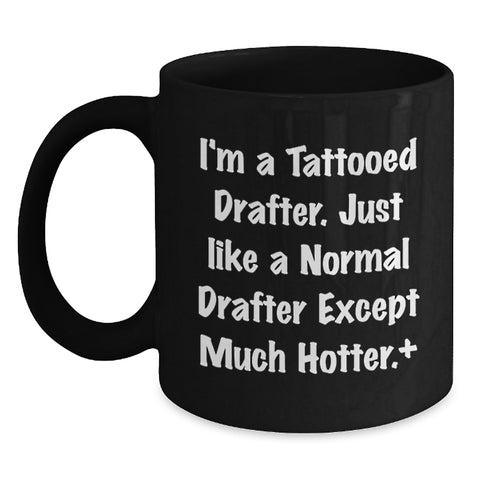 Image of Funny Drafter Gifts, Hotter Than Average Graduation Unique Black Coffee Mug, Gifts from Friends for Drafter - Main