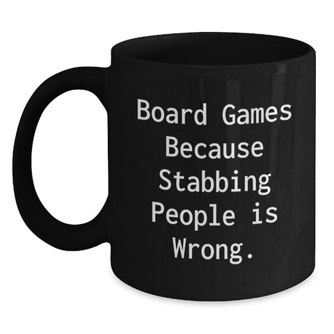 Image of Funny Board Games Black Coffee Mugs for Men Gifts from Family, Perfect for Board Games Lovers Graduation Unique Gifts, 'Board Games Because Stabbing People Is Wrong.' - Main