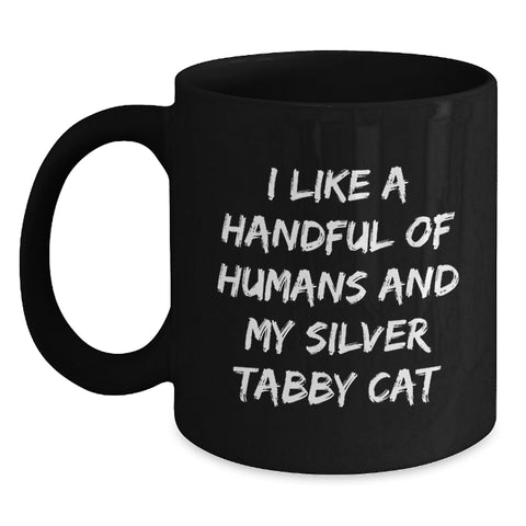 Image of Silver Tabby Cat Lovers Graduation Unique Gifts from Men to Women, Funny Quote 'I Like A Handful Of Humans And My Silver Tabby Cat' Black Coffee Mug - Main