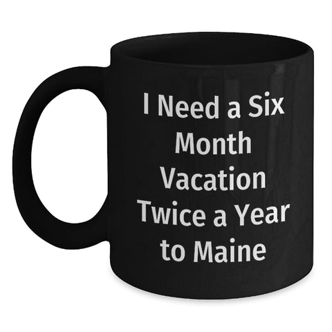 Image of Maine Inspirational Quotes Funny Black Coffee Mug Gifts for Men from Family, Graduation Unique Gifts Ideas for Women, Black Coffee Mug Enthusiasts - Main