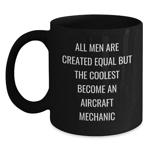 Image of Funny Aircraft Mechanic Gifts, Inspirational Quote Black Coffee Mug, Graduation Unique Gifts from Men, Gifts for Aircraft Mechanic - Main