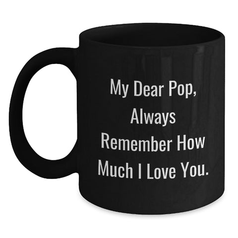 Image of Funny Pop Gift for Him from Family, My Dear Pop, Black Coffee Mug for Men Graduation Unique Gifts - Main