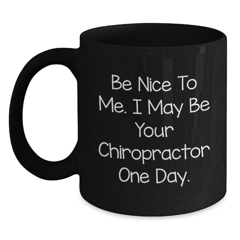 Image of Funny Chiropractor Gifts for Graduation - Be Nice To Me Mug - Black Coffee Mug for Friends and Family - Main