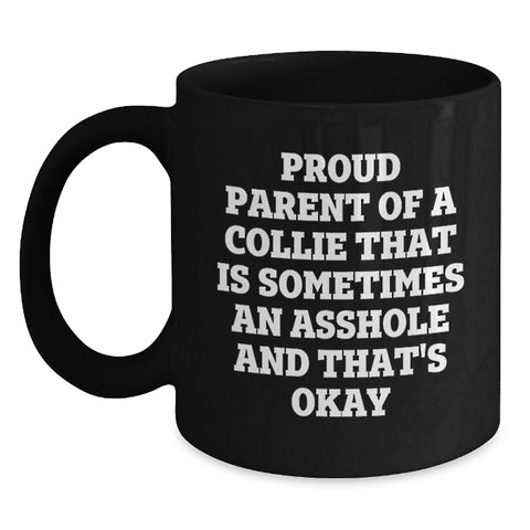 Image of Funny Collie Dog Parent Mugs, Gifts for Men from Proud Collie Owners, Graduation Unique Gifts for Women, Black Coffee Mug - Main