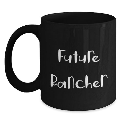 Image of Funny Quotes for Future Ranchers, Graduation Unique Gifts for Men, Women, Friends, Coworkers, Black Coffee Mugs, Inspirational Motivational Rancher Gifts - Main