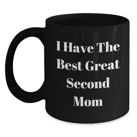 Image of Second Mom Gifts, Funny Quote Black Coffee Mugs, Graduation Unique Gifts from Family, Friends, Coworkers to Second Mom - Main