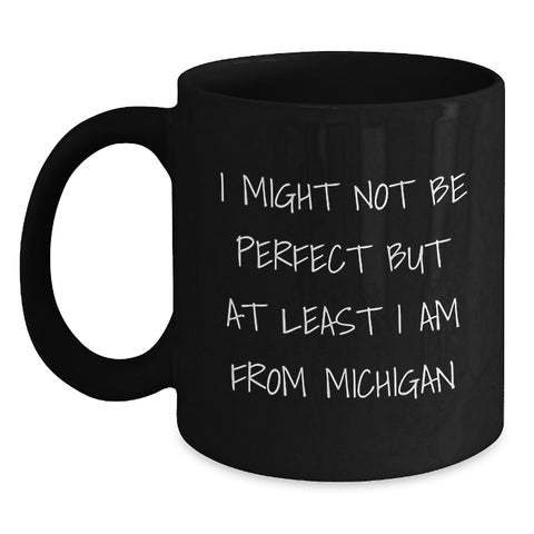 Image of Michigan Proud Funny Gifts from Friends and Family for Michigan Men and Women, Inspirational Black Coffee Mugs for Graduation Unique - Main