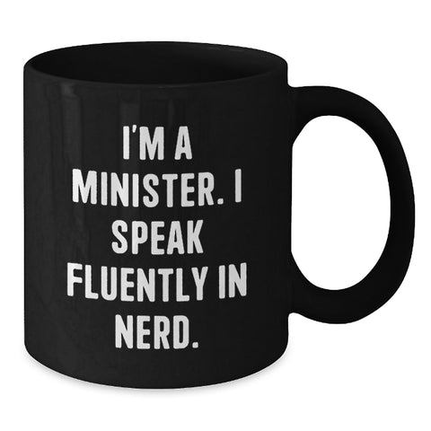 Image of Funny Minister Gifts - I'm A Minister. I Speak Fluently In genius. Black Coffee Mug for Graduation, Gifts from Men to Minister, Unique Minister Gifts - Additional