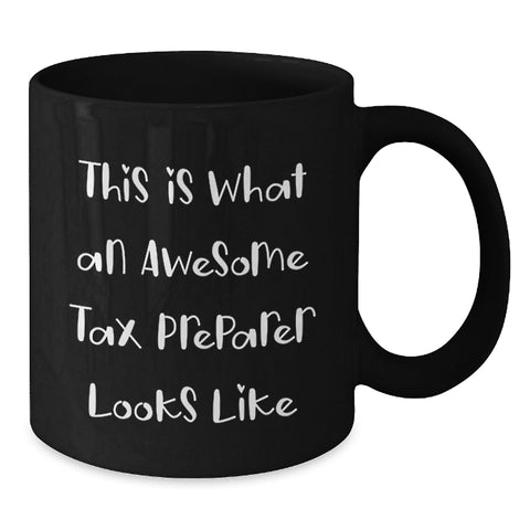 Image of Funny Quotes for Tax Preparer, Black Coffee Mug, Gifts from Friends for Birthday, This Is What An Awesome Tax Preparer Looks Like - Additional
