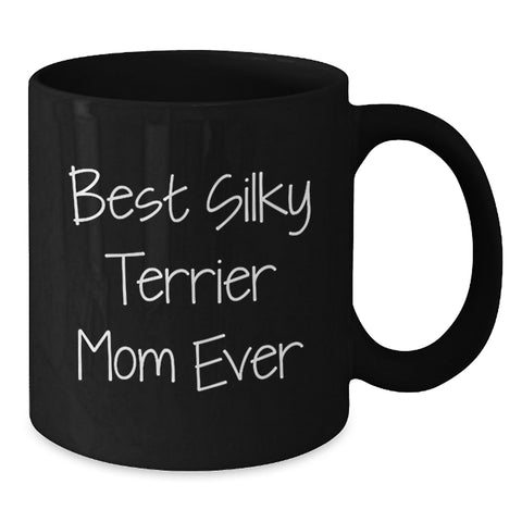 Image of Funny Silky Terrier Dog Mom Valentine's Unique Gifts from Family to Silky Terrier Dog Lover Black Coffee Mug, Best Silky Terrier Mom Ever - Additional