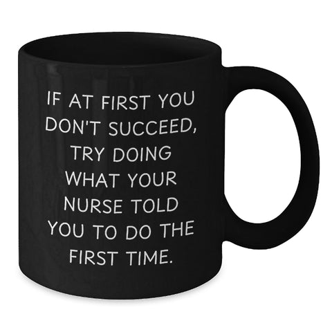 Image of Funny Nurse Gifts from Men, Black Coffee Mug for Nurse, If At First You Don't Succeed - Additional