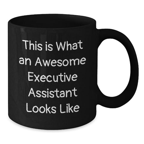 Image of Funny Quote Executive Assistant Gifts from Friends for Birthday Unique Black Coffee Mugs, Perfect for Office Workers - Additional
