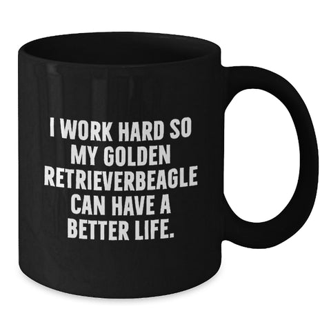 Image of Funny Golden Retriever Dog Gifts from Men to Friends on Birthday Unique Mugs, 'I Work Hard So My Golden Retriever Can Have A Better Life.' - Additional