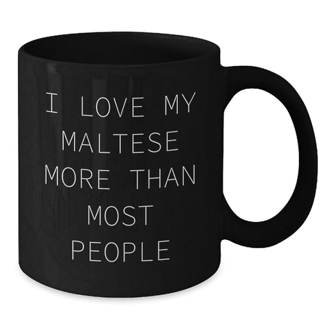Image of Maltese Dog Lovers Gifts from Friends, Family, or Coworkers, 'I Love My Maltese More Than Most People' Funny Black Coffee Mug for Birthday Unique Gifts - Additional