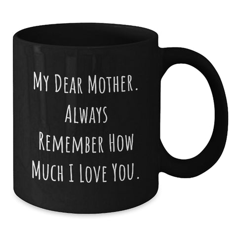 Image of Gifts from Men to Mother, Funny Quotes Black Coffee Mug, Christmas Unique Gifts for Mother - Additional