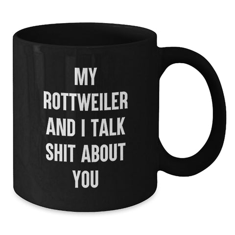 Image of Rottweiler Dog Lover's Gift Funny Quote Black Coffee Mug, Gifts from Friends to Family for Graduation - Additional