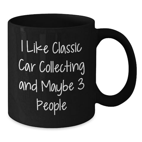 Image of Classic Car Collecting Funny Gifts from Friends, Unique Birthday Unique Gifts for Classic Car Enthusiasts, Black Coffee Mug - Additional