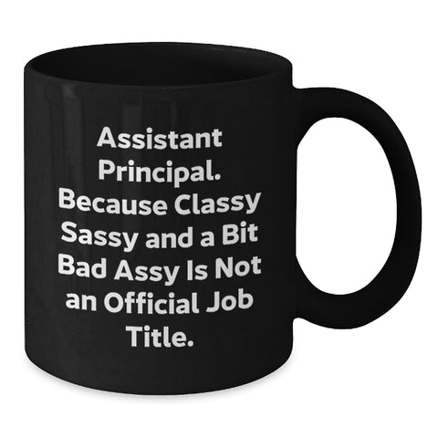 Image of Funny Assistant Principal Gifts for Men Women Friends, Black Coffee Mug Quote Says Classy Sassy And A Bit Fearlessy Is Not Official Job Title, Christmas Unique Presents from Coworkers - Additional